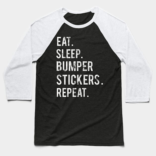 Eat Sleep Repeat Stickers Baseball T-Shirt by familycuteycom
